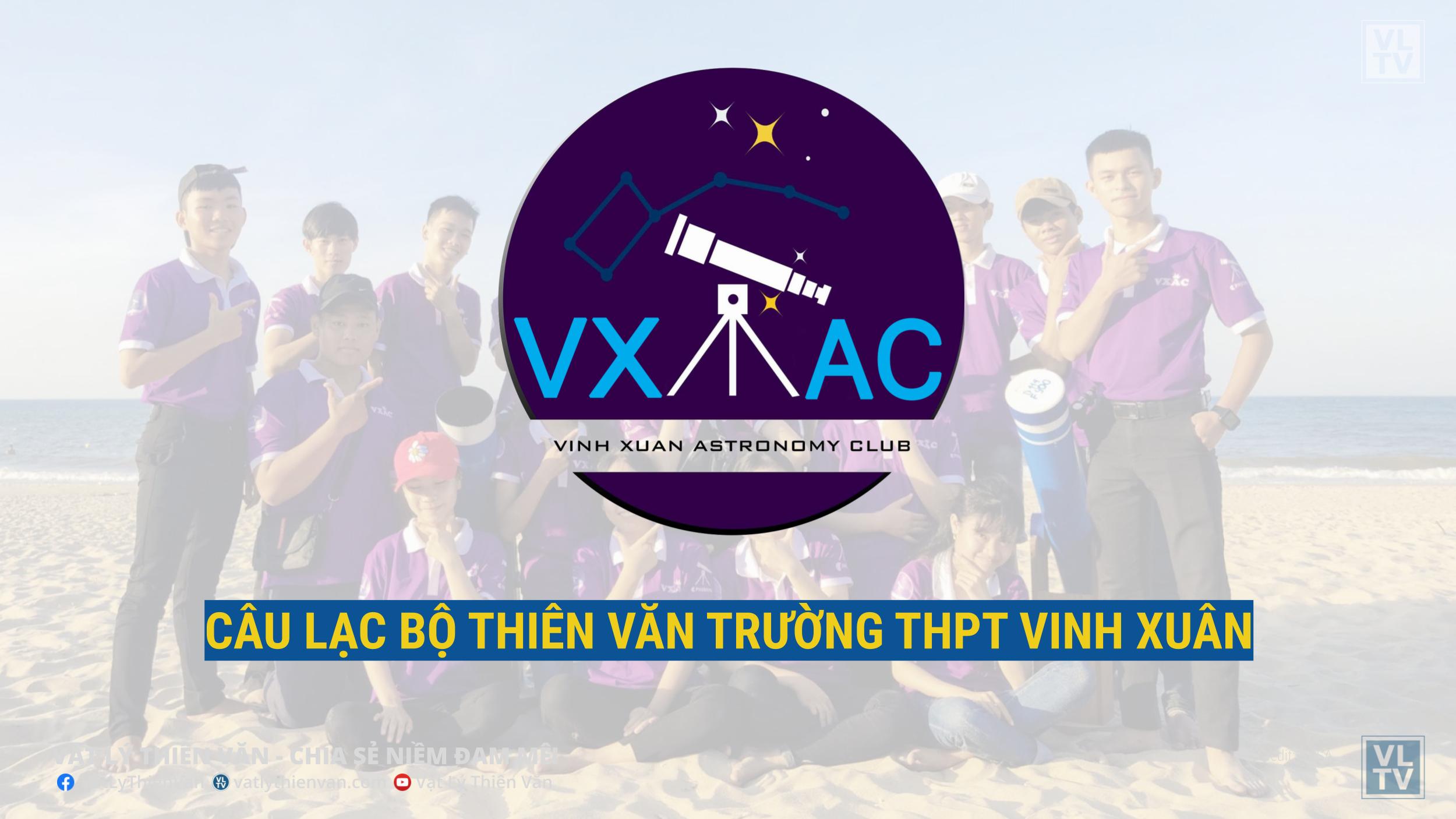 Câu lạc bộ Thiên văn trường trung học phổ thông Vinh Xuân (Vinh Xuan Astronomy Club – VXAC) là một CLB học sinh trực thuộc Đoàn trường THPT Vinh Xuân, được thành lập ngày 15/08/2017.