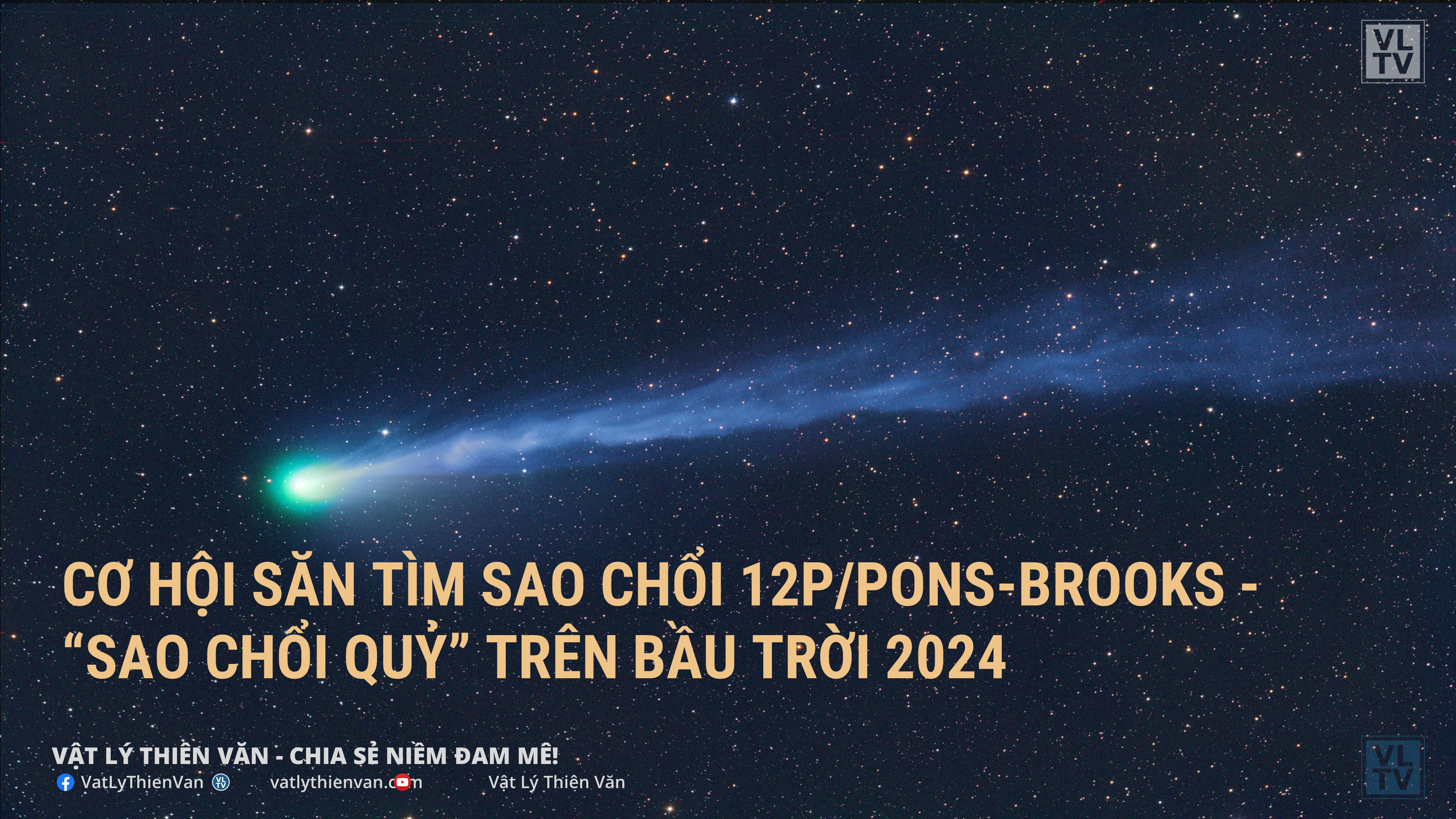 CƠ HỘI SĂN TÌM SAO CHỔI 12P/PONS-BROOKS - “SAO CHỔI QUỶ” TRÊN BẦU TRỜI 2024